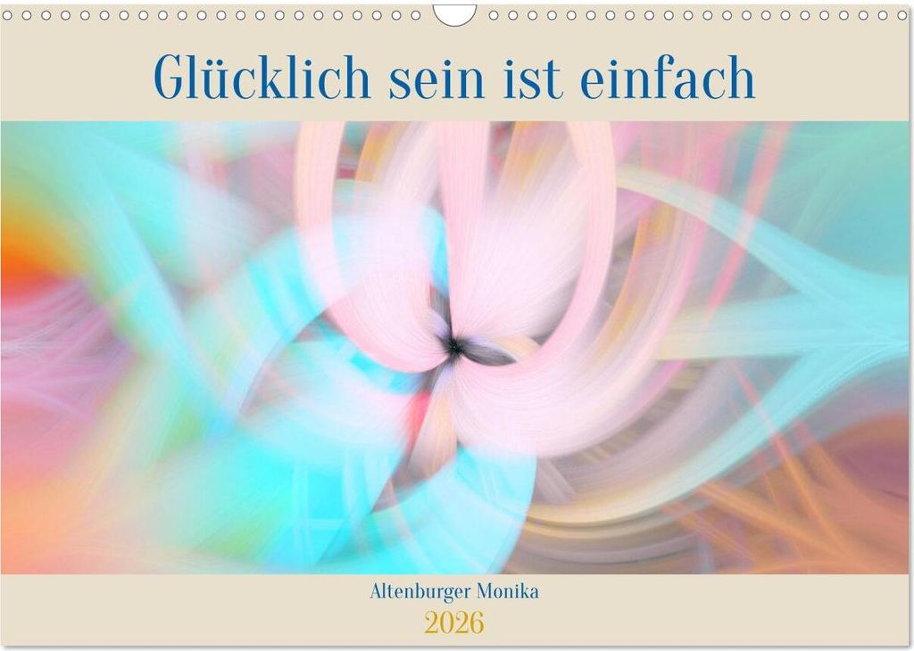 Glücklich sein ist einfach (Wandkalender 2026 DIN A3 quer), CALVENDO Monatskalender