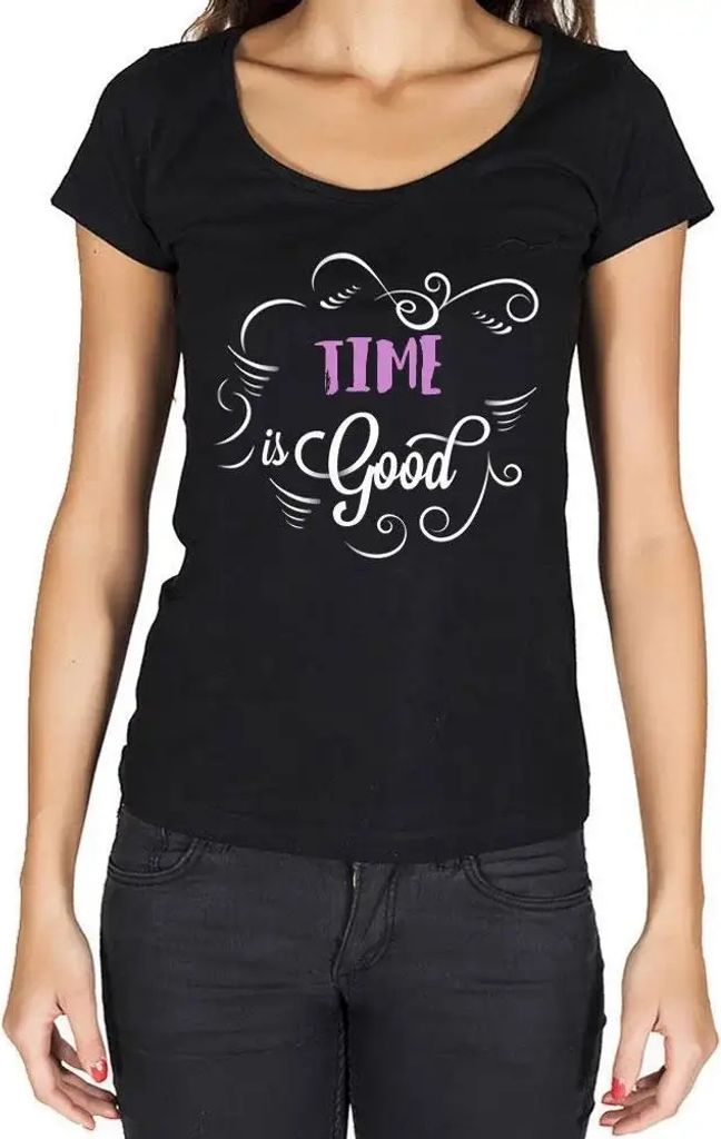 Damen Grafik T-Shirt Zeit ist gut – Time Is Good – Öko-Verantwortlich Vintage Jahrgang Kurzarm Lustige Druck Geburtstag Geschenk Frau