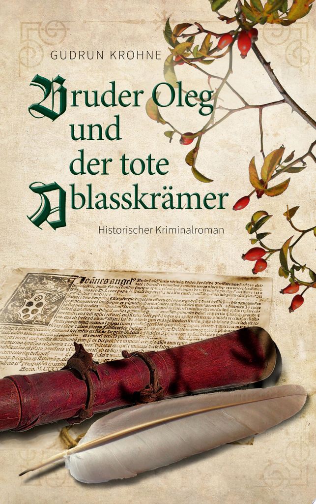 Bruder Oleg und der tote Ablasskrämer. Historischer Kriminalroman | Gudrun Krohne