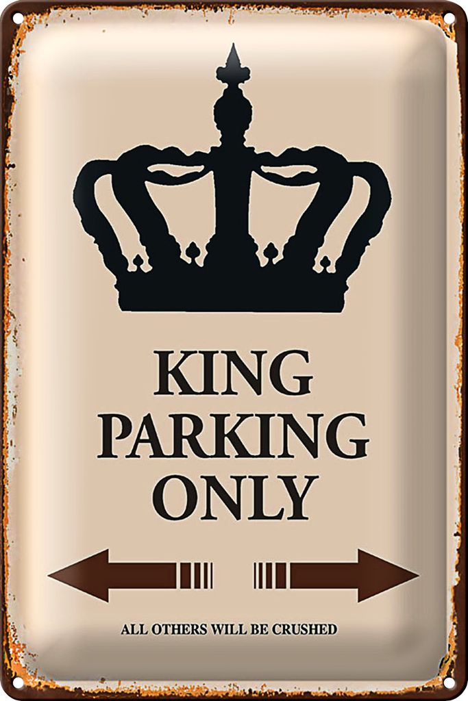 Blechschild Spruch 40x30cm King parking only Korona