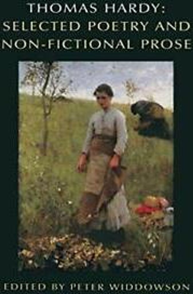 Thomas Hardy : Selected Poetry and Non-Fictional Prose, Widdowson, Peter,,