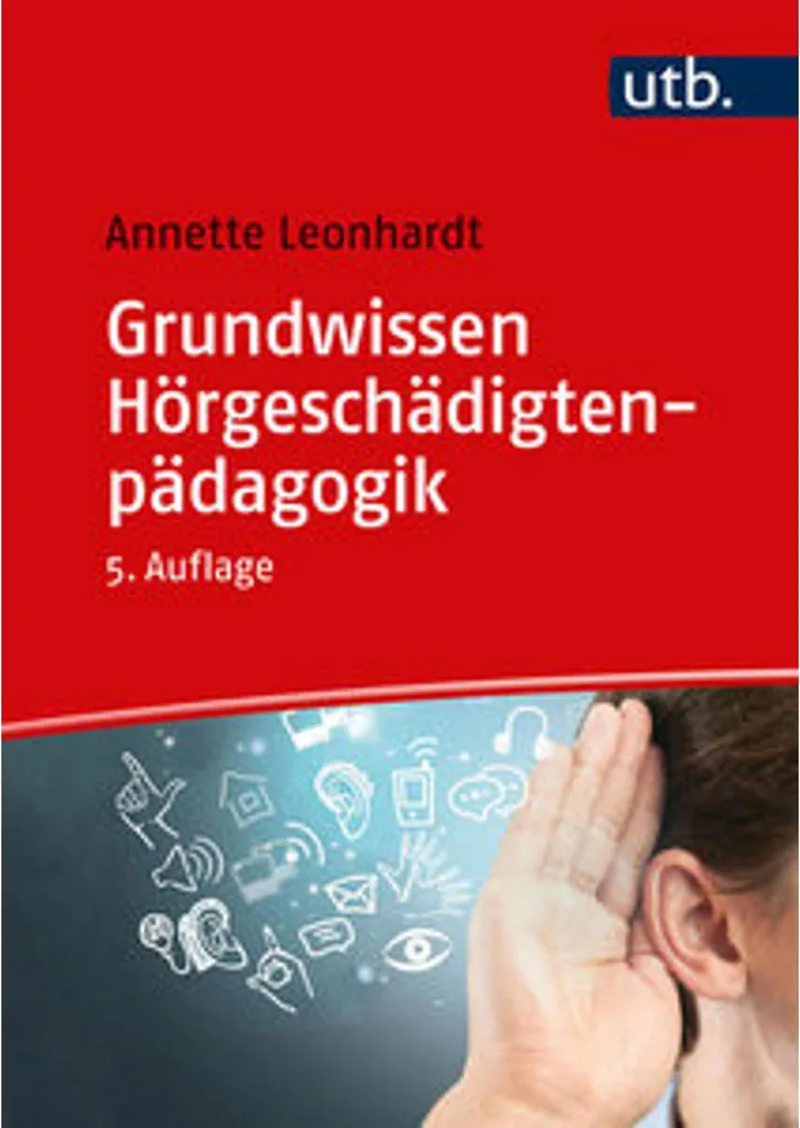Grundwissen Hörgeschädigtenpädagogik : Manuel de Pédagogie Spécialisée