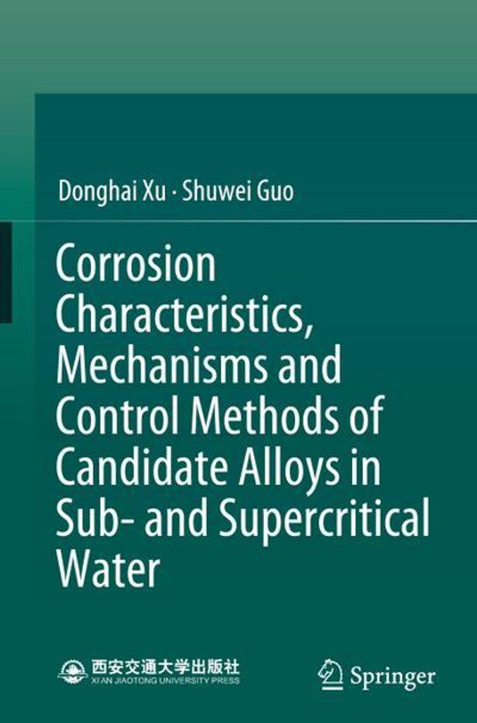 Corrosion Characteristics, Mechanisms and Control Methods of Candidate Alloys in Sub- and Supercritical Water
