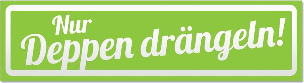 Nur Deppen drängeln invertiert Magnetschild Schild magnetisch