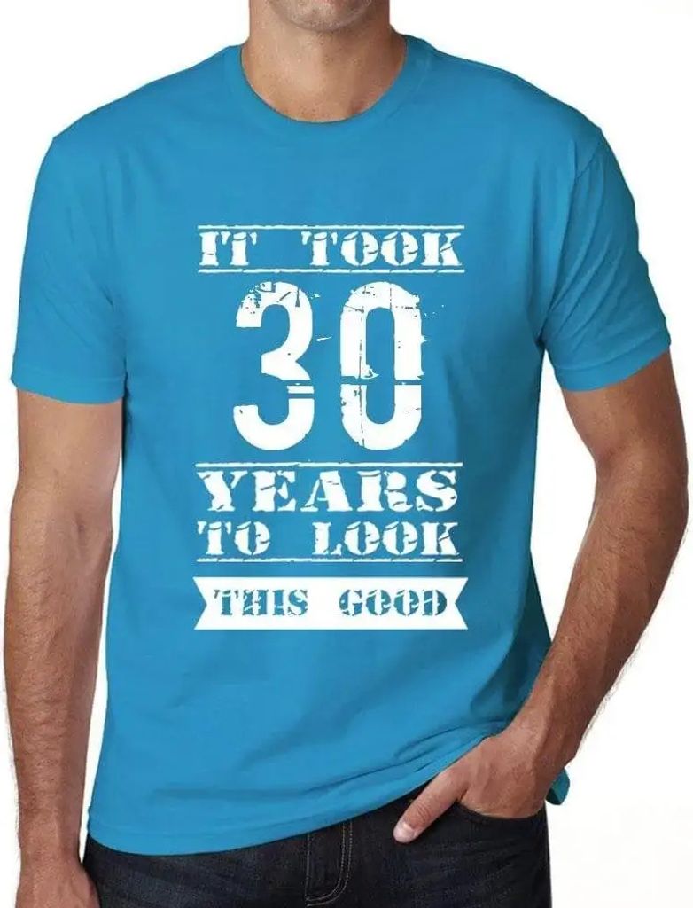 Herren Grafik T-Shirt Es hat 30 Jahre gedauert um so gut auszusehen – It Took 30 Years To Look This Good – Geschenk 30. Geburtstag Jahrestag 30...