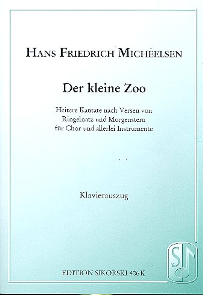 Der kleine Zoo Heitere Kantate für gem Chor und Orchester Klavierauszug