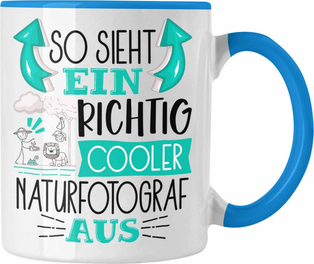 Trendation - So Sieht Ein Richtig Cooler Naturfotograf Aus Tasse Geschenk für Naturfotograf Geburtstag Geschenkdiee (Blau)