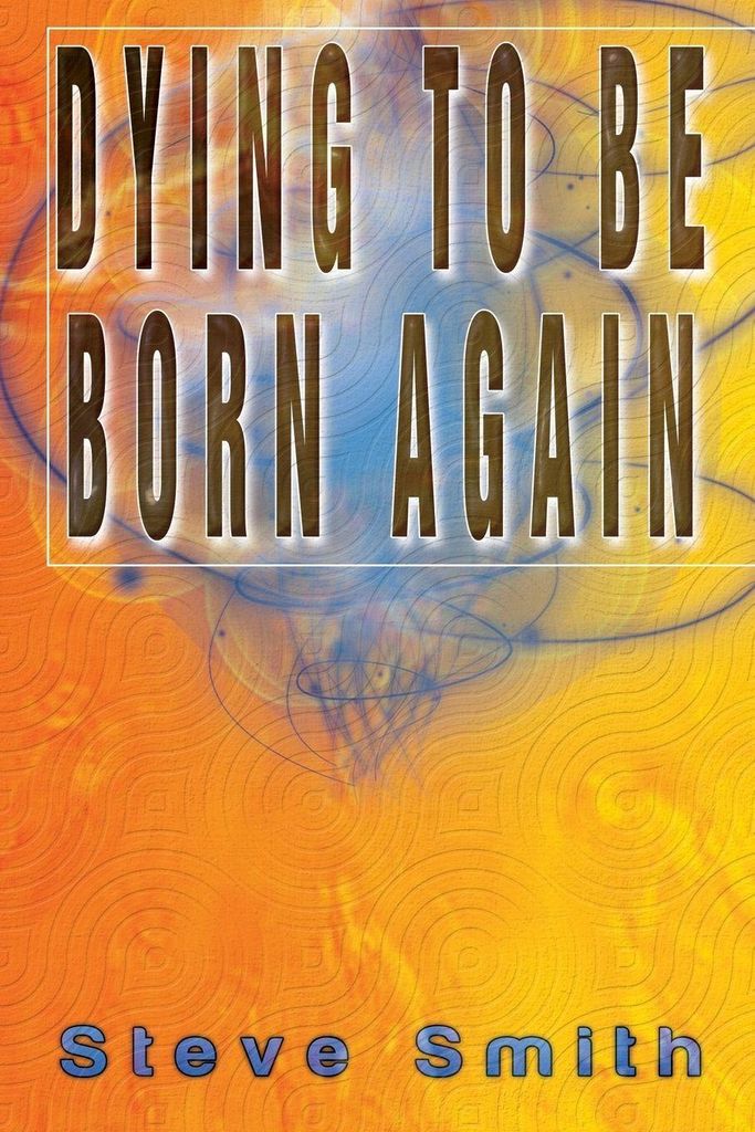 Dying To Be Born Again