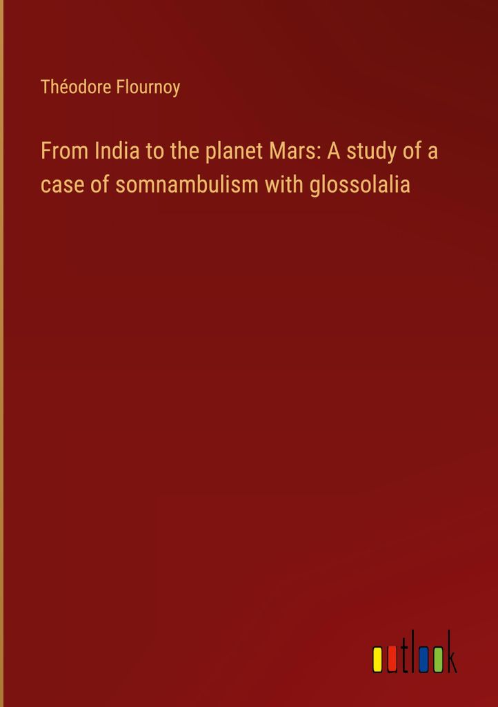 From India to the planet Mars: A study of a case of somnambulism with glossolalia