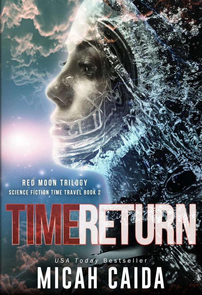 Time Return: Red Moon science fiction, time tra. Caida, Micah.