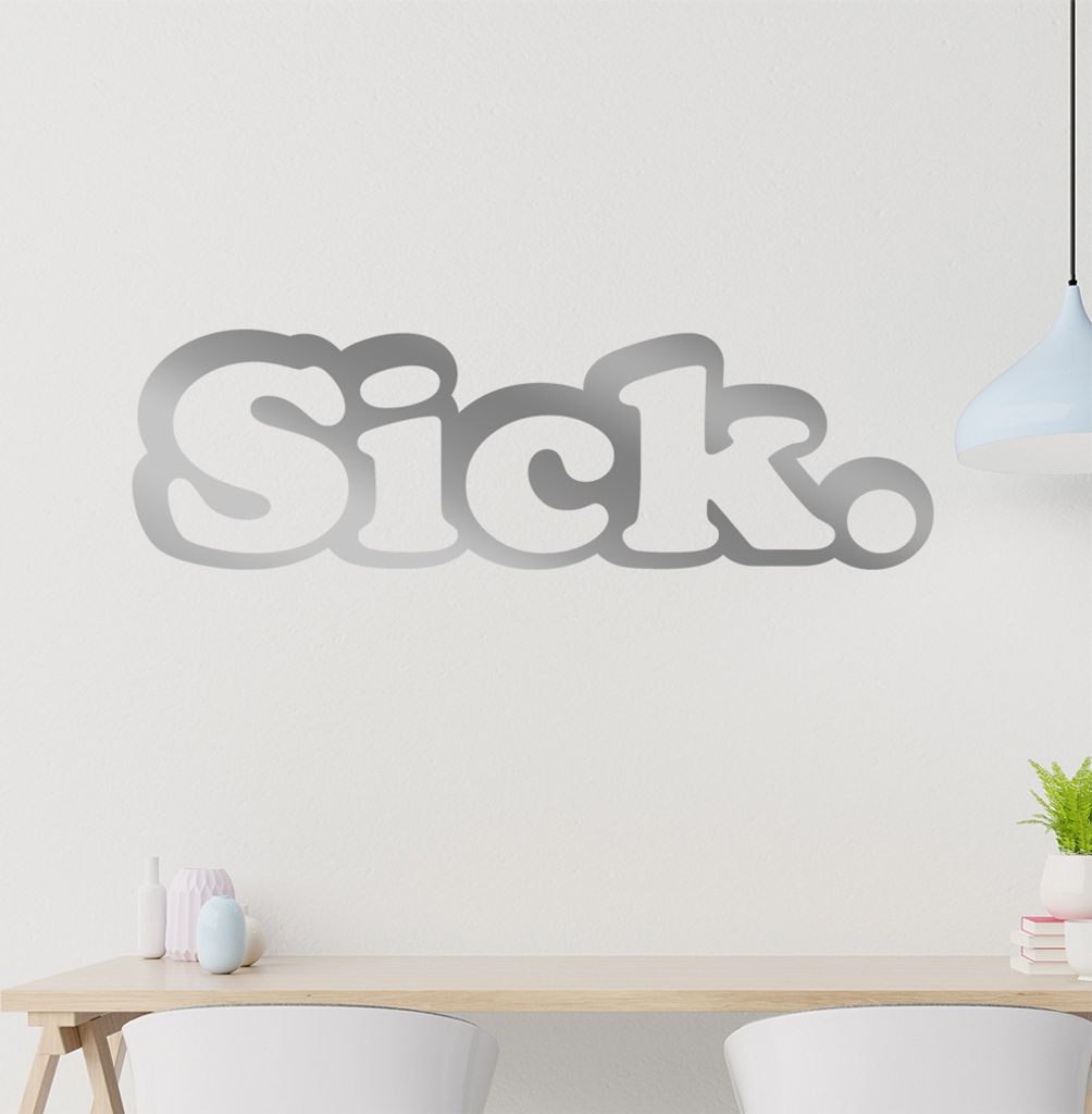 sick. Wandtattoo in 6 Größen - Wandaufkleber Wall Sticker - Dekoration, Küche, Wohnzimmer, Schlafzimmer, Badezimmer