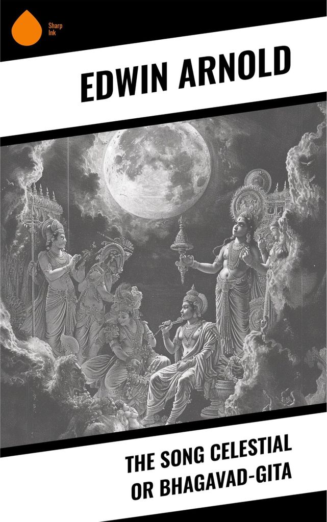 The Song Celestial or Bhagavad-Gita