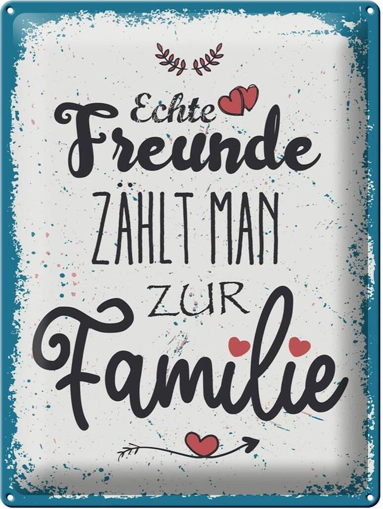 Blechschild echte Freunde zählt man zur Familie, 40 x 30 cm, Blechschilder Spruch Glück Weisheit