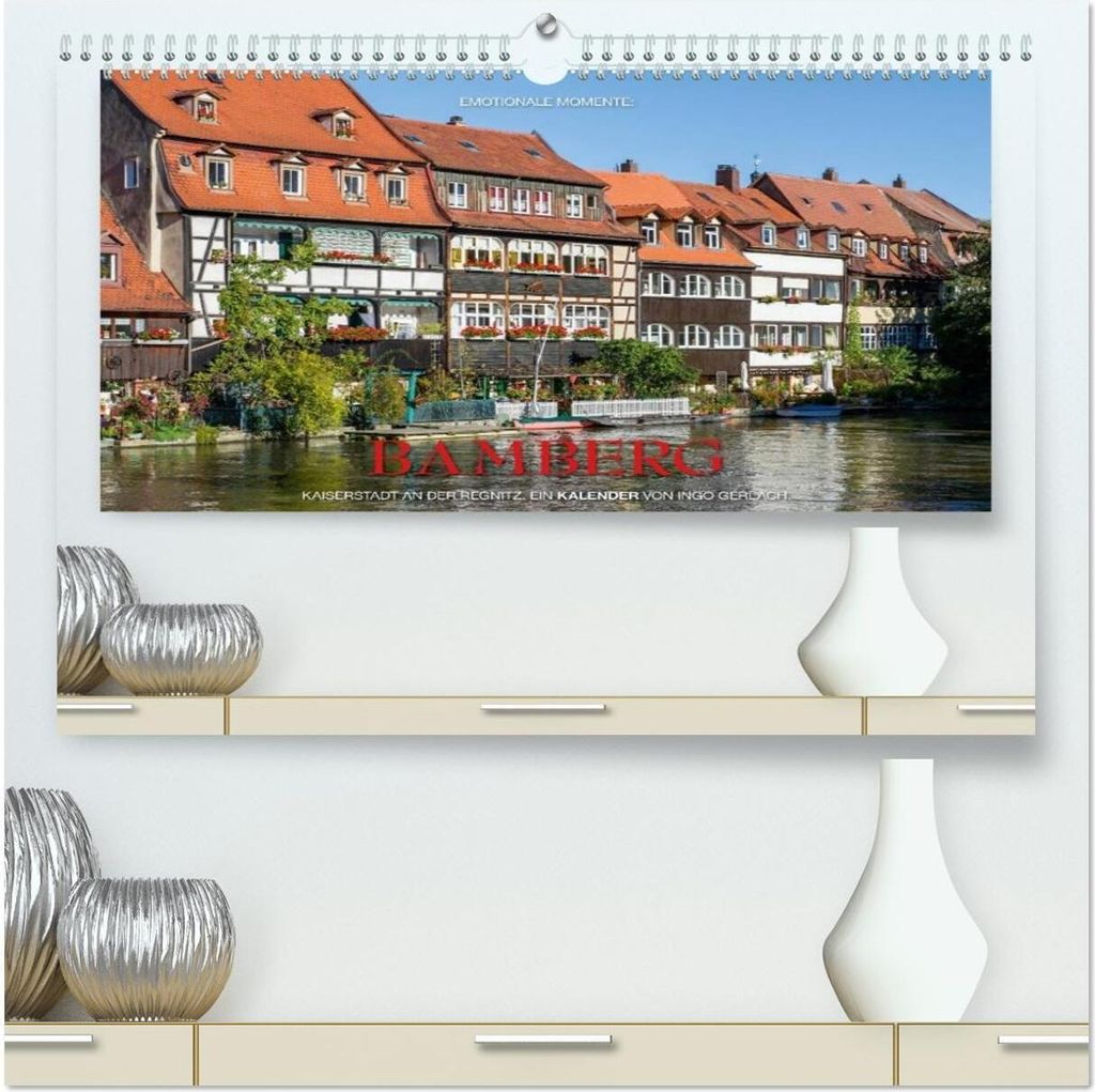 Emotionale Momente: Bamberg (hochwertiger Premium Wandkalender 2026 DIN A2 quer), Kunstdruck in Hochglanz