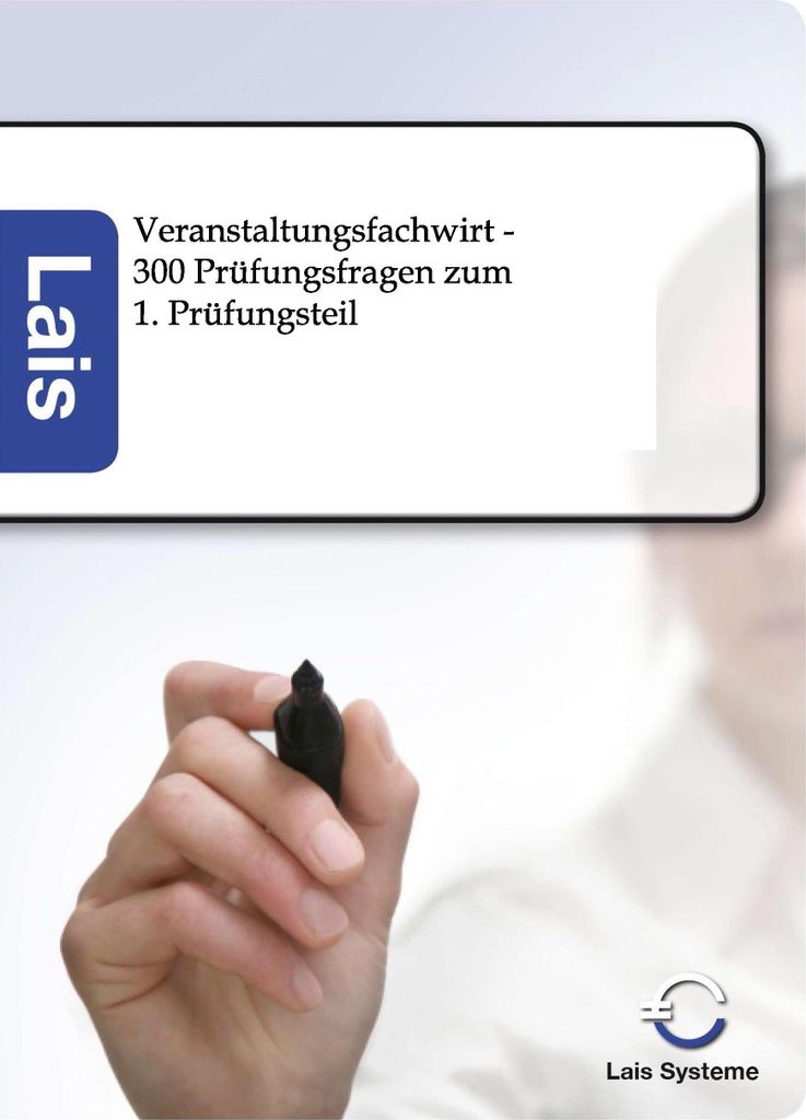 Veranstaltungsfachwirt - 300 Prüfungsfragen zum 1. Prüfungsteil