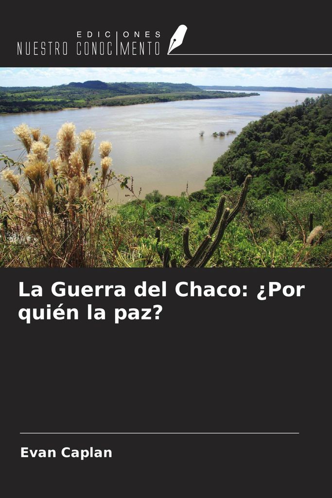 La Guerra del Chaco: ¿Por quién la paz?