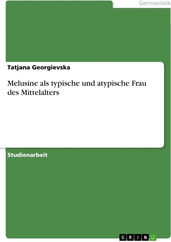 Melusine als typische und atypische Frau des Mittelalters
