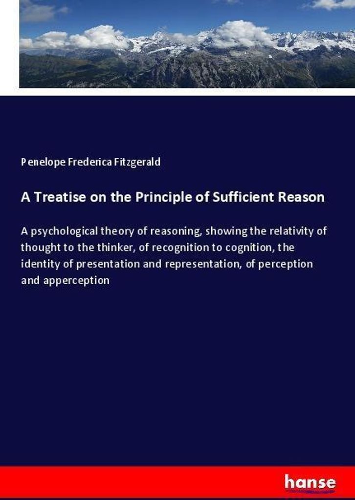 A Treatise on the Principle of Sufficient Reason