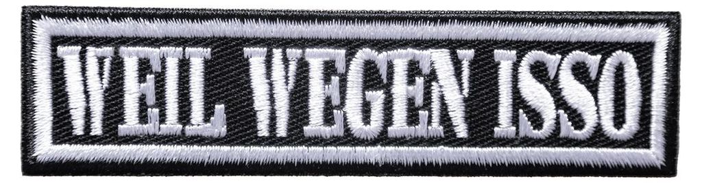 Biker Zitat Spruch Weil Wegen Isso - Aufnäher, Bügelbild, Aufbügler, Applikationen, Patches, Sticker, Zum Aufbügeln, Größe: 10 x 2,5 cm
