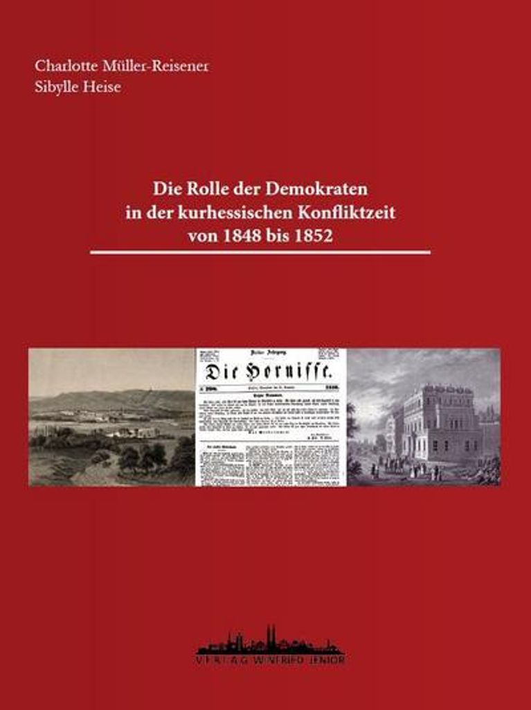 Die Rolle der Demokraten in der kurhessischen Konfliktzeit von 1848 bis 1852