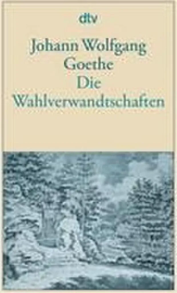 Die Wahlverwandtschaften Goethe pour Apprendre l'Allemand de Niveau C1