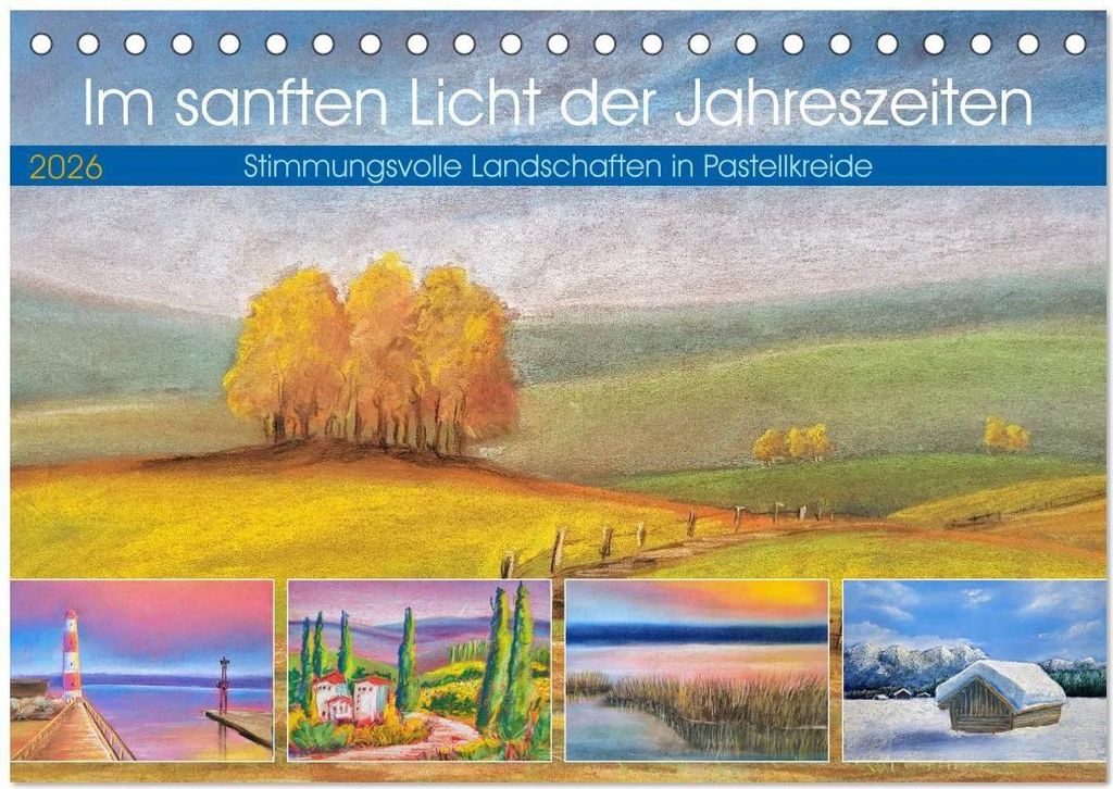 Im sanften Licht der Jahreszeiten. (Tischkalender 2026 DIN A5 quer), CALVENDO Monatskalender