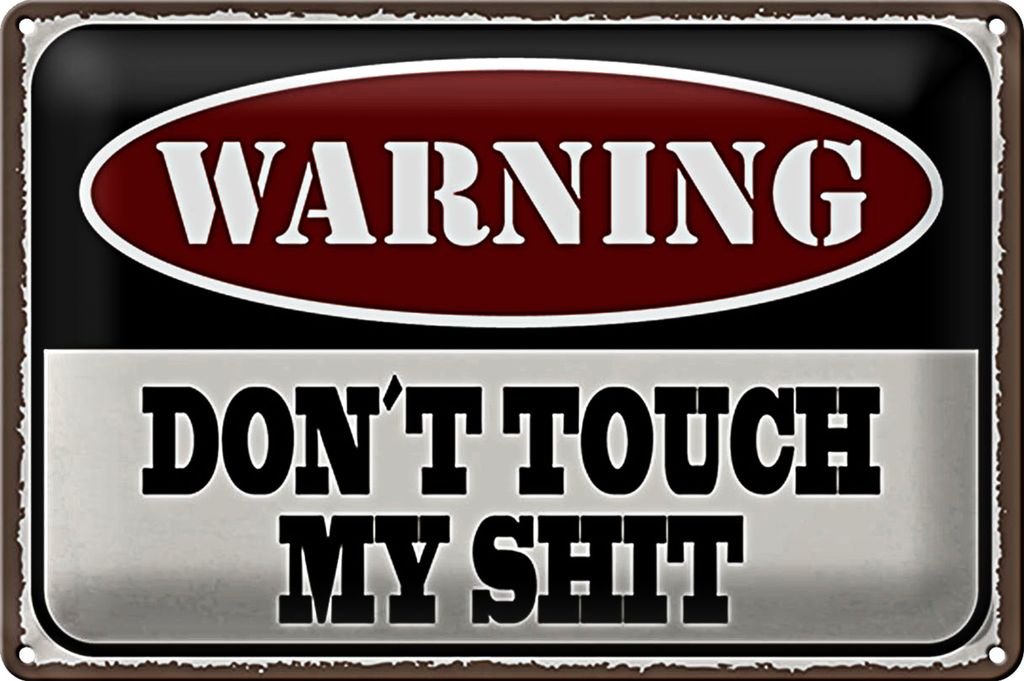 Blechschild Spruch 18x12cm Warning don ́t touch my shit