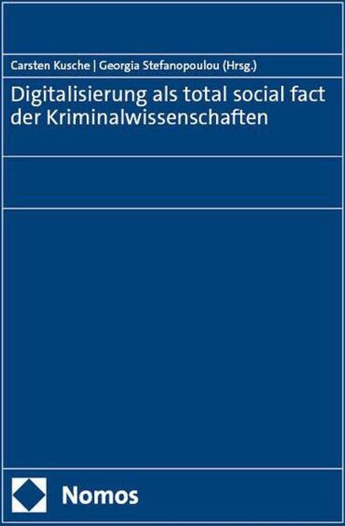 Digitalisierung als total social fact der Kriminalwissenschaften