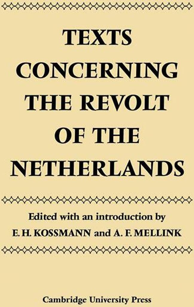 Texts Concerning the Revolt of the Netherlands, Kossman, H. New,,
