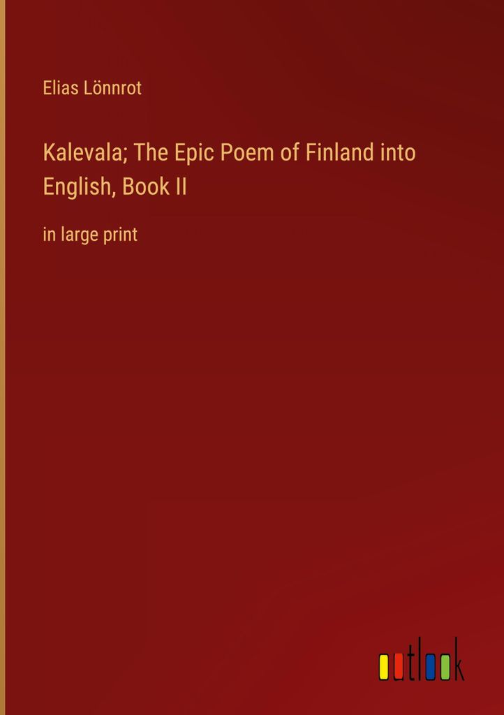 Kalevala The Epic Poem of Finland into English, Book II
