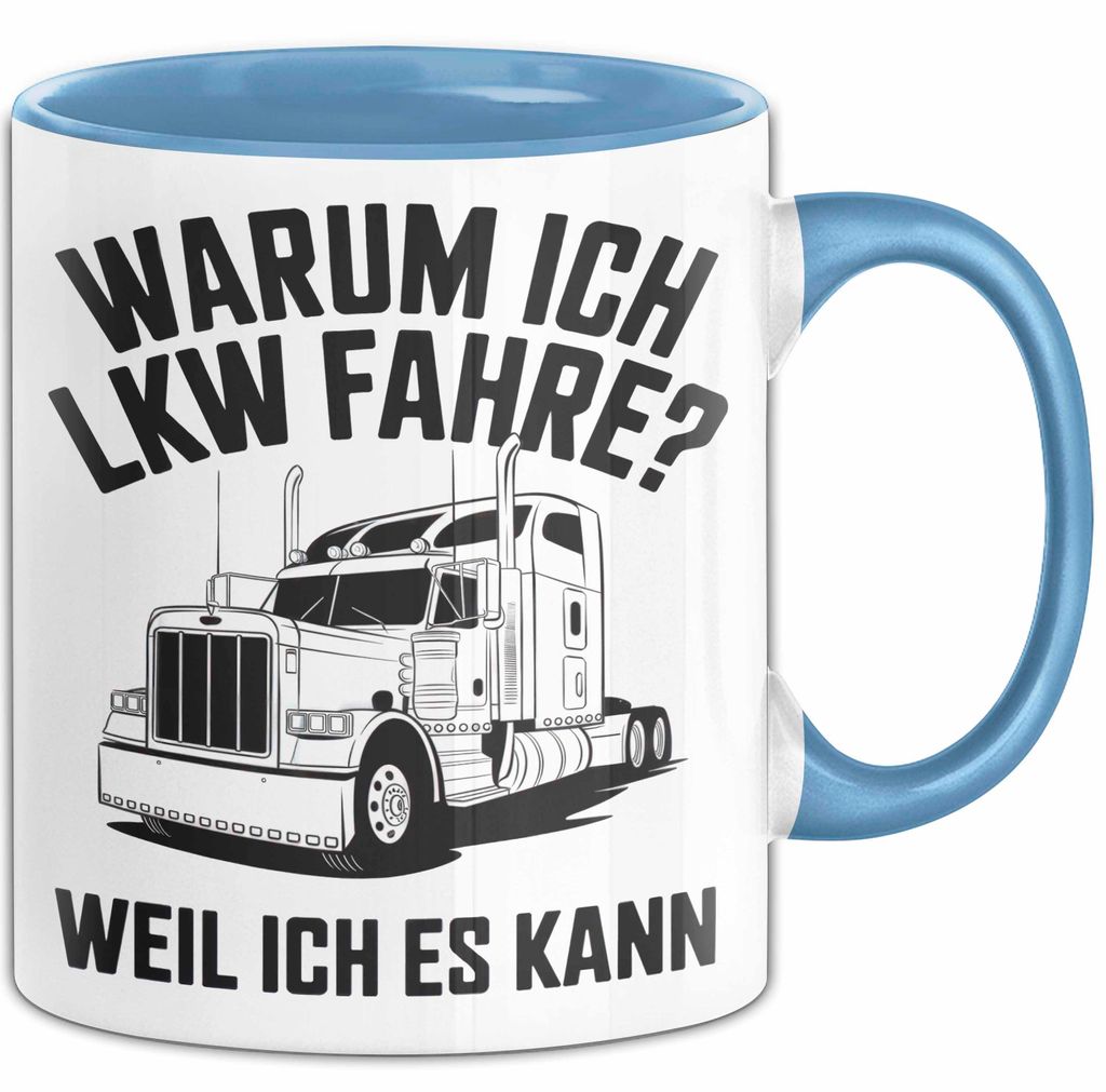 Lkw Fahrer Trucker Tasse Geschenk Lustige Geschenkidee Spruch Warum Ich Lkw Fahre Weil Ich Es Kann (Blau)