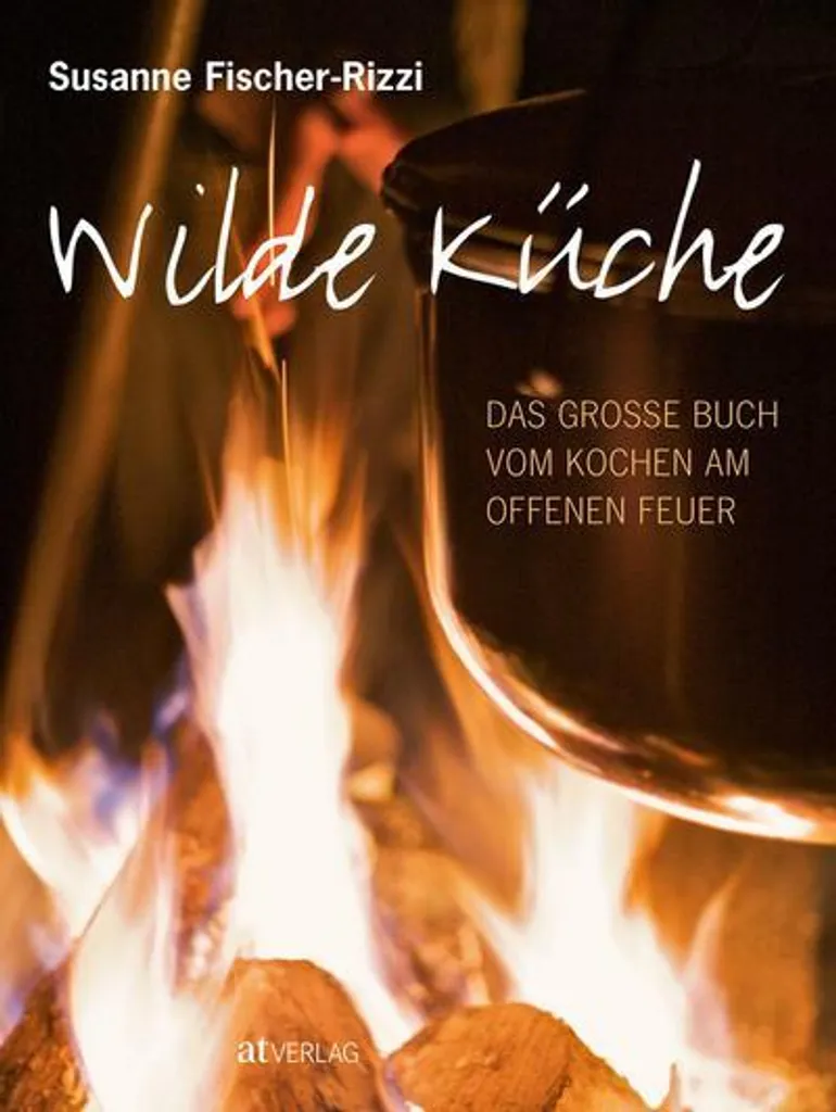 Réussir sa Cuisine au Feu avec Wilde Küche - Guide Anti-Échec Nature