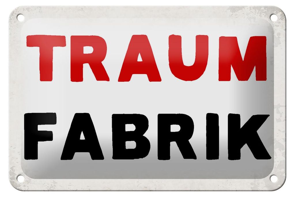 Blechschild Spruch 18x12cm Traum Fabrik Retro