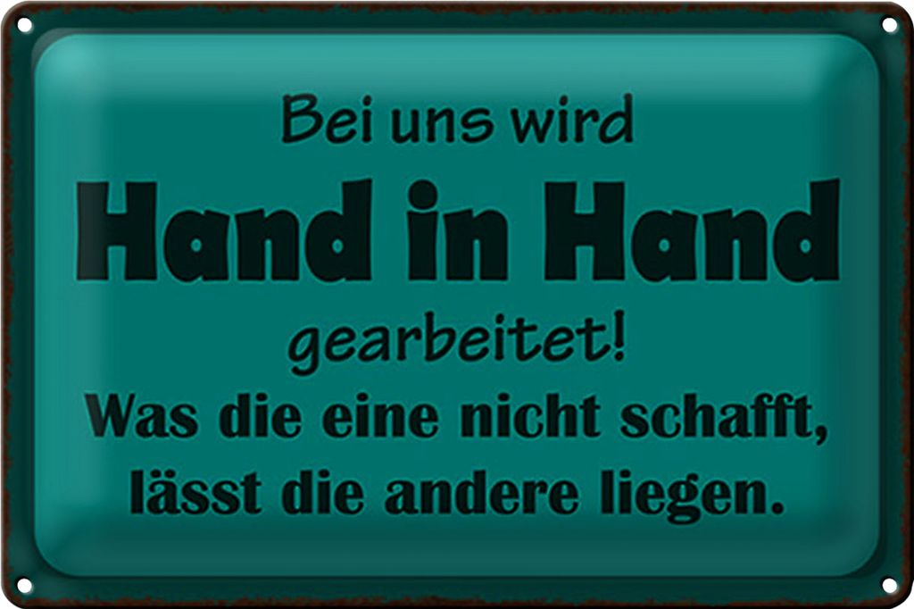 Blechschild Spruch 30x20cm bei uns Hand in Hand gearbeitet