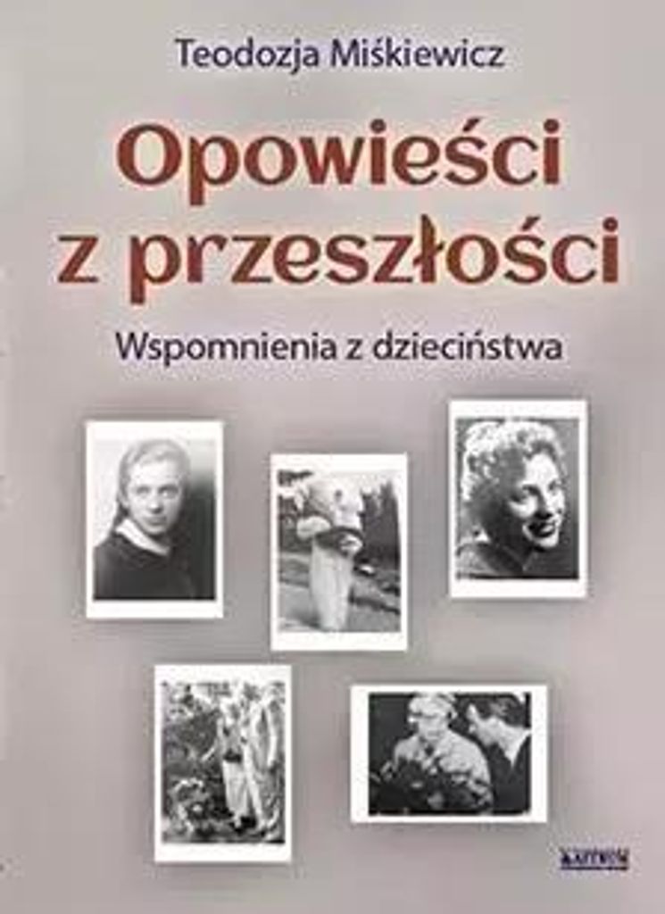 Opowieści z przeszłości. - Teodozja Miśkiewicz (Buch auf Polnisch)