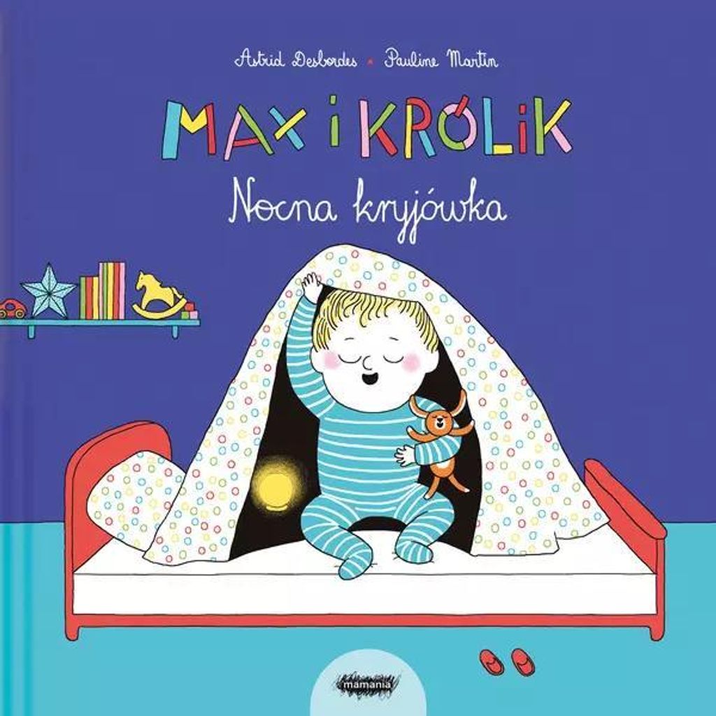 Max i Królik Nocna kryjówka Astrid Desbordes, Pauline Martin (Buch auf Polnisch)