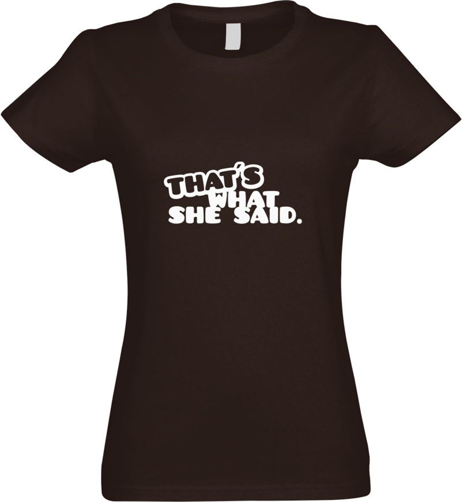 Kiwistar - T-Shirt tailliert - Damen - Chocolate - That's What she Said - mit Motiv Bedruckt - Funshirt Design - Sport - Freizeit - Damen - S