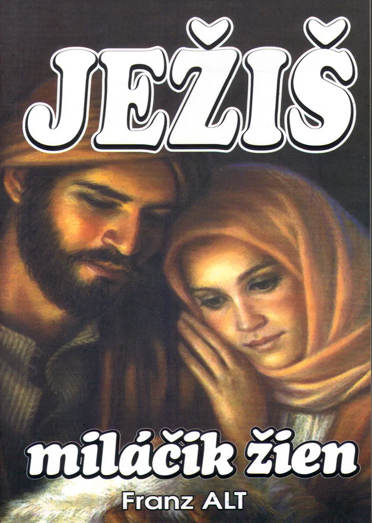 Ježiš miláčik žien par Franz Alt - Essai Spirituel et Historique Slave