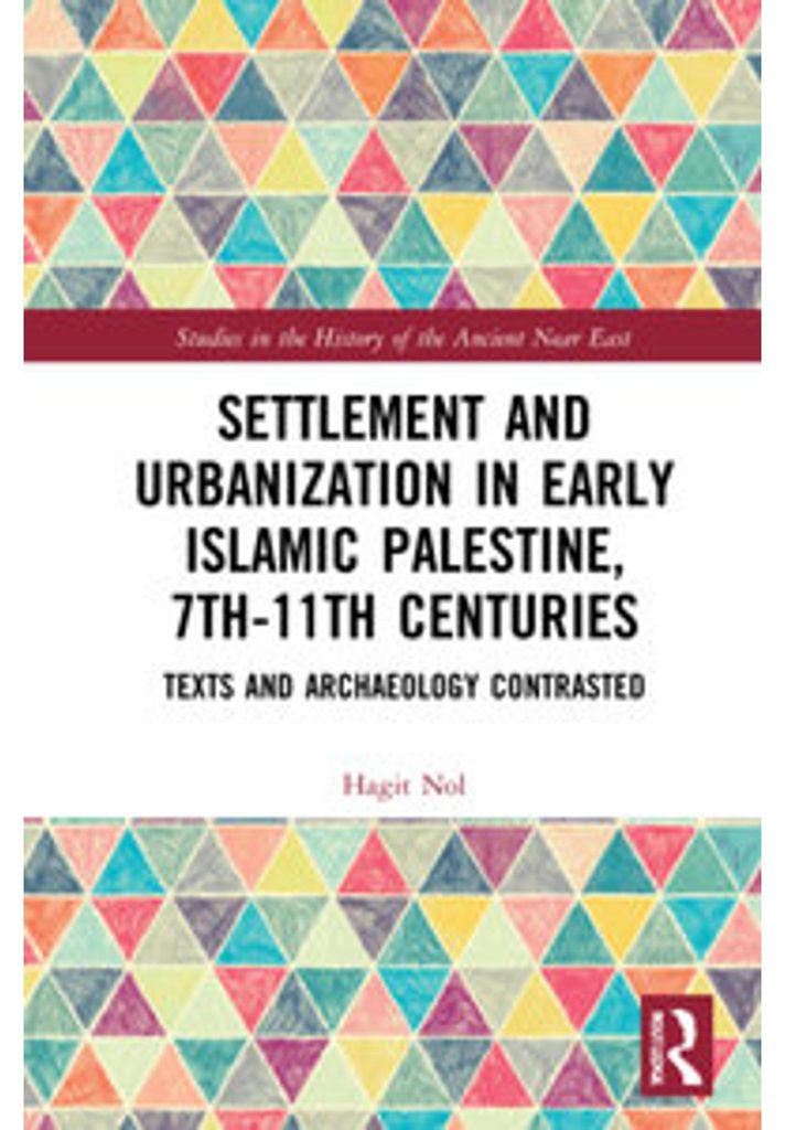 Settlement and Urbanization in Early Islamic Palestine, 7th-11th Centuries