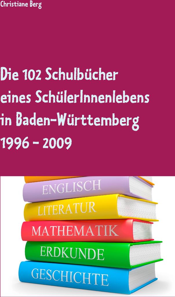 Die 102 Schulbücher eines SchülerInnenlebens in Baden-Württemberg 1996 - 2009