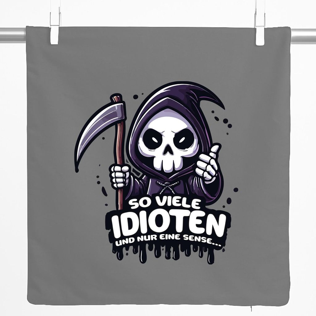 Huuraa Kissenbezug So viele Idioten nur eine Sense Sensenmann 40x40cm Steel Grey Baumwolle Dekokissenbezug Geschenkidee