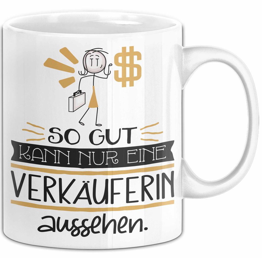 Verkäuferin Geschenk Tasse So Gut Kann Nur Eine Verkäuferin Aussehen Geschenkidee Geburtstag Weihnachten Lustig (Weiß)