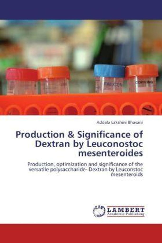 Bhavani, A: Production & Significance of Dextran by Leuconos
