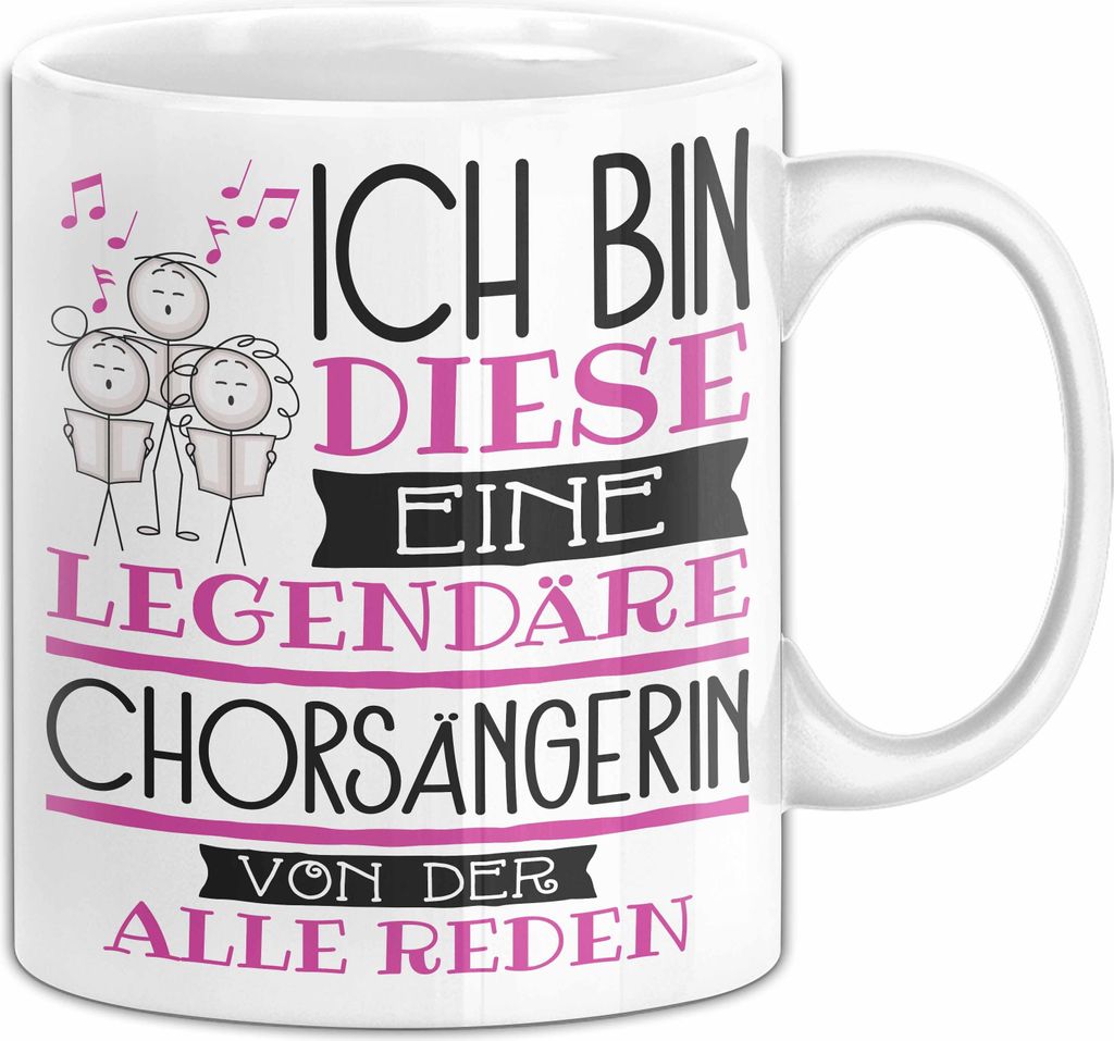 Chorsängerin Tasse Geschenk Ich Bin Diese Eine Legendäre Chorsängerin Von Der Alle Reden Geschenkidee Geburtstag Weihnachten (Weiß)