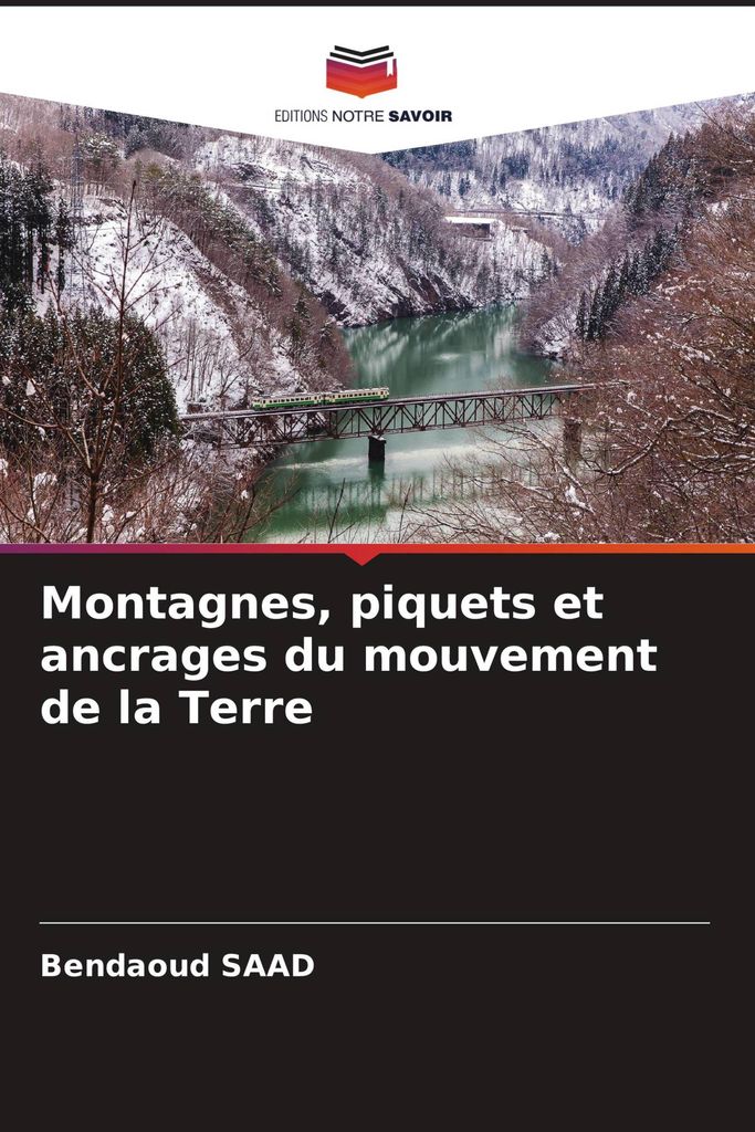 Montagnes, piquets et ancrages du mouvement de la Terre