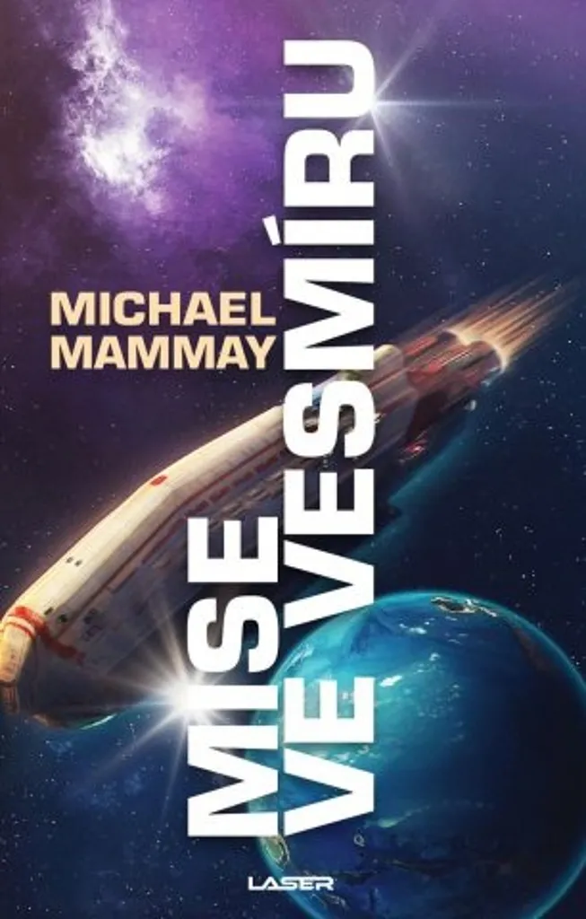 Mise ve vesmíru : Roman SF Michael Mammay avec intrigue technologique