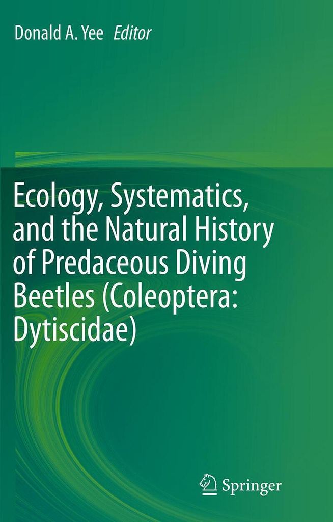 Ecology, Systematics, and the Natural History of Predaceous Diving Beetles (Coleoptera: Dytiscidae)