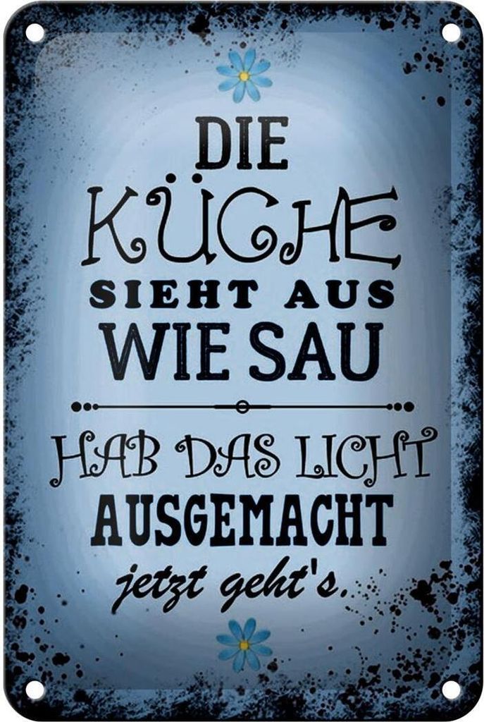 Blechschild Die Küche sieht aus wie Sau! 18 x 12 cm, Blechschilder Spruch Küche