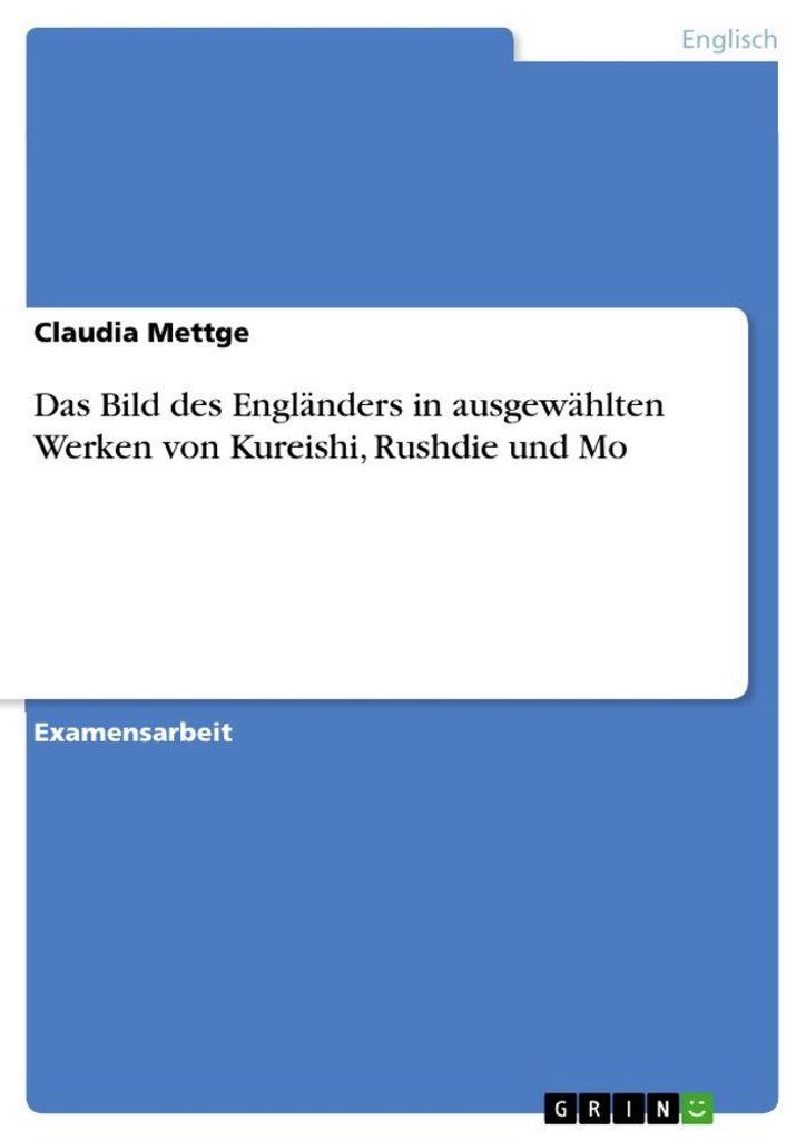 Das Bild des Engländers in ausgewählten Werken von Kureishi, Rushdie und Mo