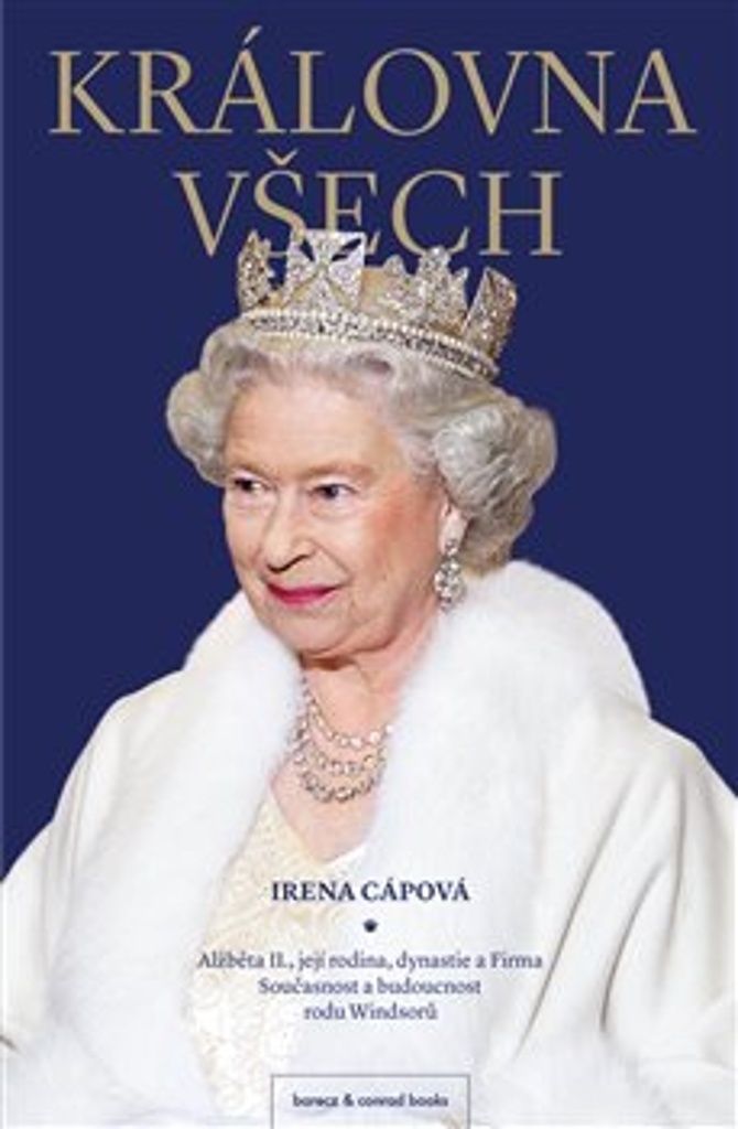 Královna všech : Alžběta II. | Irena Cápová
